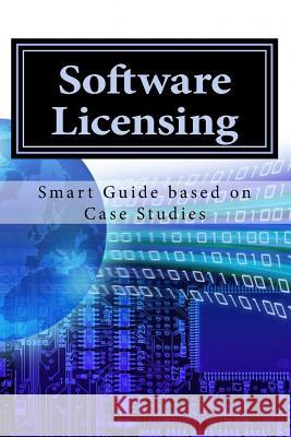 Software Licensing: Smart Guide based on Case Studies Concessao, R. 9781535379786 Createspace Independent Publishing Platform