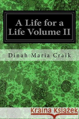 A Life for a Life Volume II Dinah Mari 9781535381192 Createspace Independent Publishing Platform