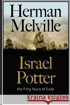 Israel Potter. His Fifty Years of Exile Herman Melville 9781535382113 Createspace Independent Publishing Platform