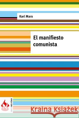 El manifiesto comunista: (low cost). Edición limitada Marx, Karl 9781535382281 Createspace Independent Publishing Platform