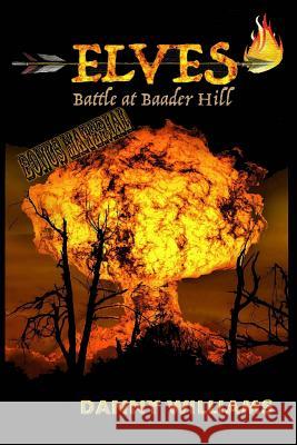 Elves: Battle at Baader Hill Tiffany Lange April Adams Danny R. Williams 9781535383356