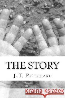 The Story: How I went from being an empty, insolent Schizophrenic to becoming addicted to God's love Jason /. J. Thomas /. T. Pritchard 9781535384070 Createspace Independent Publishing Platform