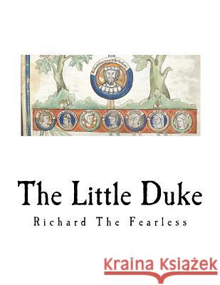 The Little Duke: Richard the Fearless Charlotte Mary Yonge 9781535387408