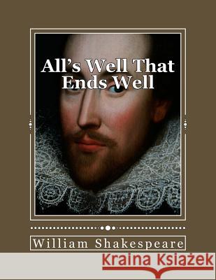 All's Well That Ends Well William Shakespeare Andrea Gouveia 9781535387620 Createspace Independent Publishing Platform