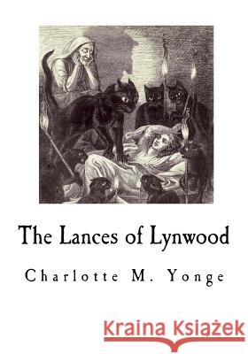 The Lances of Lynwood Charlotte M. Yonge 9781535387699