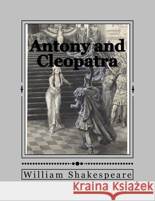 Antony and Cleopatra William Shakespeare Andrea Gouveia 9781535387859 Createspace Independent Publishing Platform