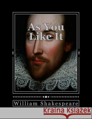 As You Like It William Shakespeare Andrea Gouveia 9781535388139 Createspace Independent Publishing Platform