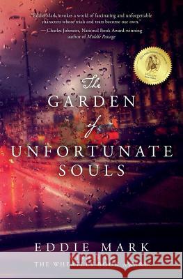 The Garden of Unfortunate Souls Eddie Mark 9781535390842 Createspace Independent Publishing Platform