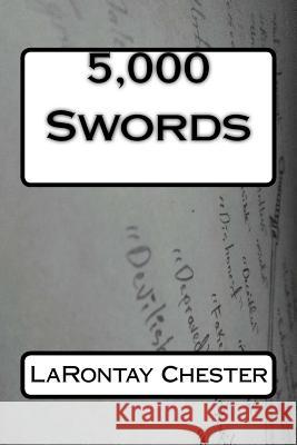 5,000 Swords Larontay Chester 9781535392129 Createspace Independent Publishing Platform