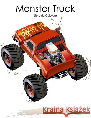 Monster Truck Libro da Colorare 1 Nick Snels 9781535395373 Createspace Independent Publishing Platform