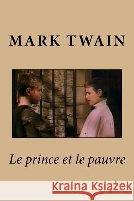 Le prince et le pauvre Twain, Mark 9781535396196 Createspace Independent Publishing Platform