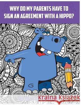 Why do my parents have to sign a hippo agreement? Kaufman, Beth 9781535397131