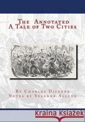The Annotated a Tale of Two Cities Susanne Alleyn 9781535397438