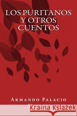 Los Puritanos y Otros Cuentos Books, Onlyart 9781535399456 Createspace Independent Publishing Platform