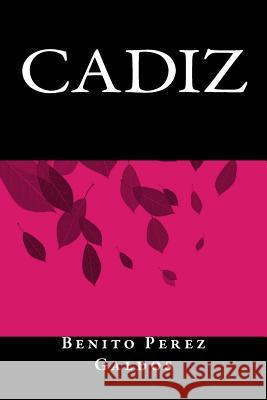 Cadiz Benito Perez Galdos Onlyart Libros 9781535399609 Createspace Independent Publishing Platform