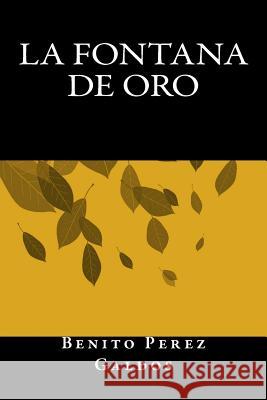 La Fontana de Oro Benito Perez Galdos Onlyart Books 9781535399678 Createspace Independent Publishing Platform