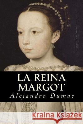 La Reina Margot Alejandro Dumas 9781535400053