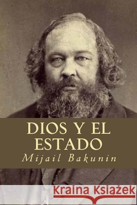 Dios y el Estado Bakunin, Mikhail Aleksandrovich 9781535400954