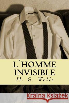 L´Homme invisible Wells, H. G. 9781535401937 Createspace Independent Publishing Platform