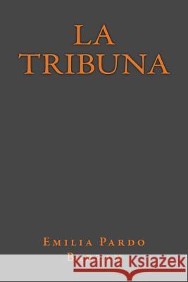 La Tribuna Emilia Pard Onlyart Books 9781535402415 Createspace Independent Publishing Platform