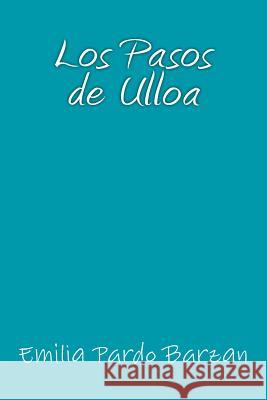 Los Pasos de Ulloa Emilia Pardo Barzan Onlyart Books 9781535402507 Createspace Independent Publishing Platform