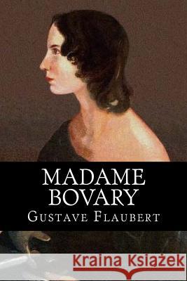 Madame Bovary Gustave Flaubert Eleonor Marx-Aveling Onlyart Books 9781535403825 Createspace Independent Publishing Platform