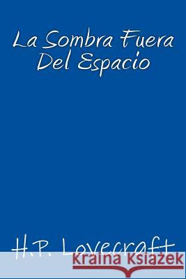 La Sombra fuera del Espacio Books, Onlyart 9781535404075 Createspace Independent Publishing Platform