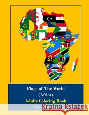 Flags Of The World (Africa) Adults Coloring Book Alhassar, Lamees 9781535404822 Createspace Independent Publishing Platform
