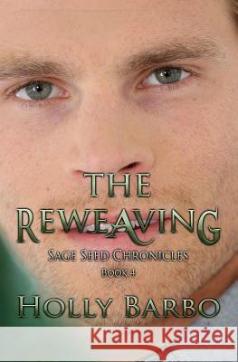The Reweaving Holly Barbo 9781535405430