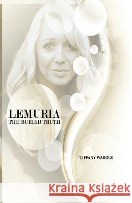 Lemuria The Buried Truth Wardle, Tiffany 9781535407076