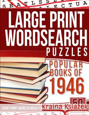 Large Print Wordsearch Puzzles Popular Books of the 1946: Giant Print Word Searchs for Adults & Seniors Word Search Puzzles 9781535408400 Createspace Independent Publishing Platform