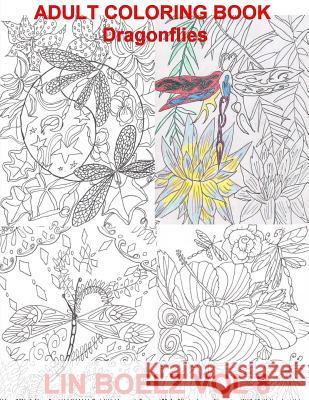 Adult Coloring Book Dragonflies Lin Boelz 9781535409360 Createspace Independent Publishing Platform