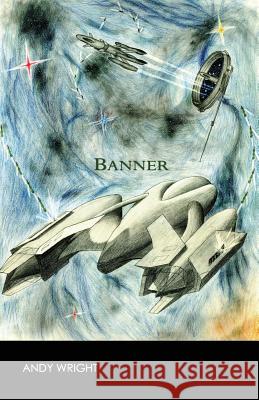 Banner Andy Wright 9781535410465 Createspace Independent Publishing Platform