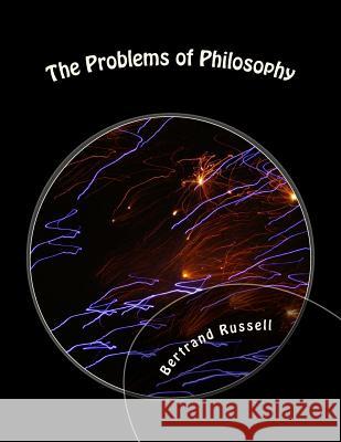 The Problems of Philosophy Bertrand Russell 9781535412445 Createspace Independent Publishing Platform