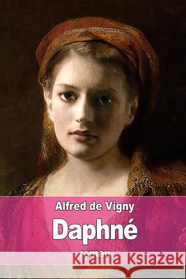 Daphné De Vigny, Alfred 9781535412599 Createspace Independent Publishing Platform