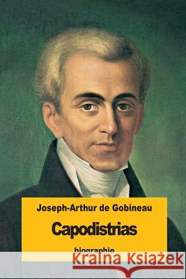 Capodistrias Joseph-Arthur D 9781535412681 Createspace Independent Publishing Platform