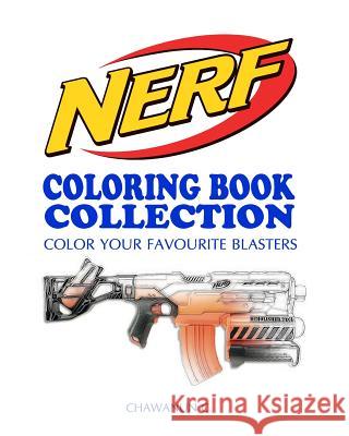 Nerf Coloring Book Collection - Vol.1: A Coloring Book by a Nerf's Fan for Fans of Nerf Chawanun C 9781535413503 Createspace Independent Publishing Platform