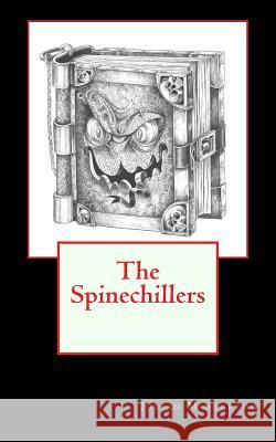 The Spinechillers Julian Middleton 9781535414869 Createspace Independent Publishing Platform