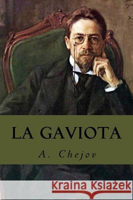 La Gaviota A. Chejov 9781535414968 Createspace Independent Publishing Platform