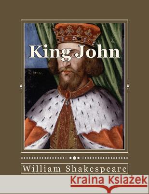 King John William Shakespeare Andrea Gouveia 9781535417716 Createspace Independent Publishing Platform