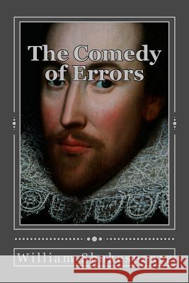 The Comedy of Errors William Shakespeare Andrea Gouveia 9781535419642 Createspace Independent Publishing Platform