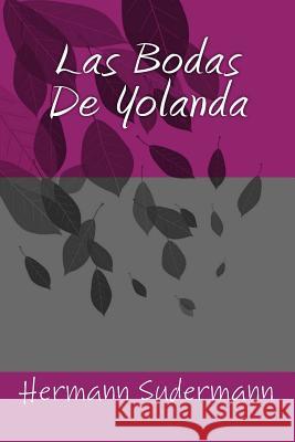 Las Bodas de Yolanda Hermann Sudermann Cristobal Litra Onlyart Books 9781535420112 Createspace Independent Publishing Platform