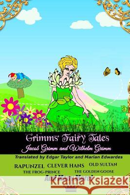 Grimms' Fairy Tales Jacob Grimm Wilhelm Grimm Edgar Taylor 9781535421911