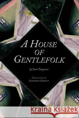A House of Gentlefolk Ivan Turgenev Constance Garnett 9781535422369 Createspace Independent Publishing Platform
