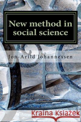 New method in social science: Conceptual Generalization: Theory and applications Jon-Arild Johannessen 9781535423823 Createspace Independent Publishing Platform