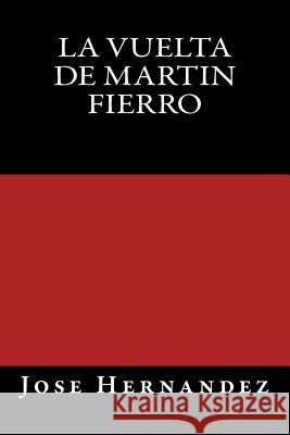 La Vuelta de Martin Fierro Jose Hernandez Onlyart Books 9781535424257 Createspace Independent Publishing Platform