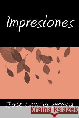 Impresiones Jose Campo-Arana Onlyart Books 9781535424295 Createspace Independent Publishing Platform