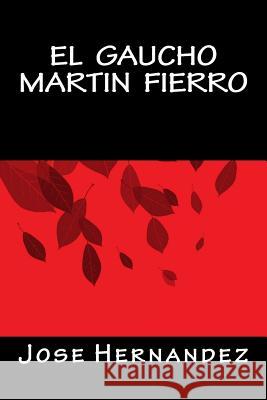 El Gaucho Martin Fierro Jose Hernandez Onlyart Books 9781535424318 Createspace Independent Publishing Platform