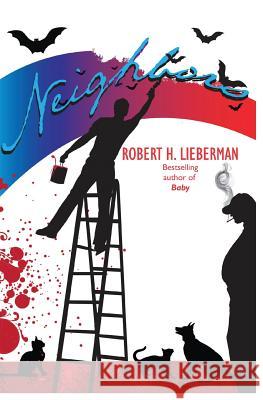 Neighbors Robert H. Lieberman 9781535425063 Createspace Independent Publishing Platform