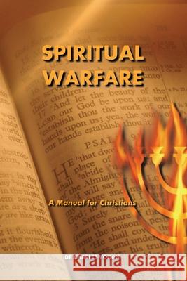 Spiritual Warfare: A Manual for Christians Dr Charles Vogan 9781535426206 Createspace Independent Publishing Platform